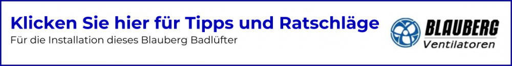 Tipps und Ratschläge für den Anschluss eines Blauberg Badlüfters
